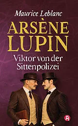 Kartonierter Einband Arsène Lupin  Viktor von der Sittenpolizei. Detektivroman. Maurice Leblanc von Maurice Leblanc