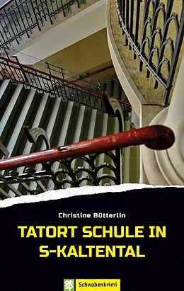 E-Book (epub) Tatort Schule in S-Kaltental von Christine Bütterlin
