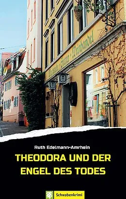 E-Book (epub) Theodora und der Engel des Todes von Ruth Edelmann-Amrhein