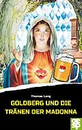 E-Book (epub) Goldberg und die Tränen der Madonna von Thomas Lang