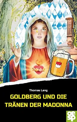 E-Book (epub) Goldberg und die Tränen der Madonna von Thomas Lang