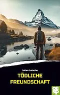 E-Book (epub) Tödliche Freundschaft von Julian Letsche