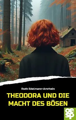 E-Book (epub) Theodora und die Macht des Bösen von Ruth Edelmann-Amrhein