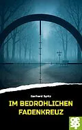 E-Book (epub) Im bedrohlichen Fadenkreuz von Gerhard Spitz