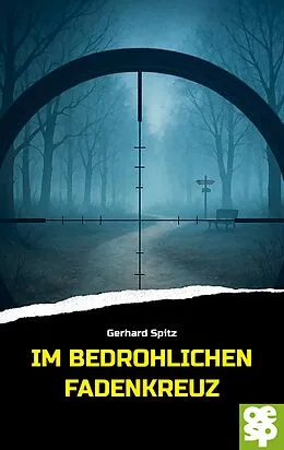 E-Book (epub) Im bedrohlichen Fadenkreuz von Gerhard Spitz