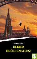 E-Book (epub) Ulmer Brückensturz von Gerhard Spitz