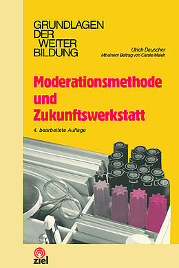 Kartonierter Einband Moderationsmethode und Zukunftswerkstatt von Ulrich Dauscher
