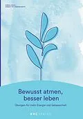 E-Book (epub) Bewusst atmen, besser leben von Anna Paul, Annette Kerckhoff