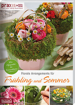 Couverture cartonnée Florale Arrangements für Frühling und Sommer de Team PRAXIS