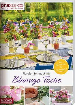 Couverture cartonnée Floraler Schmuck für blumige Tische de Team PRAXIS