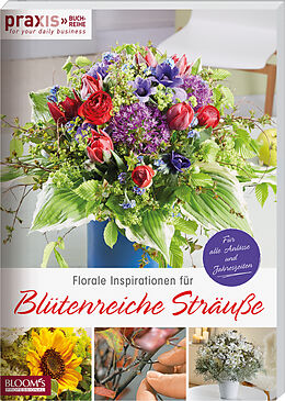 Couverture cartonnée Florale Inspirationen für Blütenreiche Sträuße de Team PRAXIS