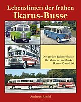 Fester Einband Lebenslinien der frühen Ikarus-Busse von Riedel Andreas