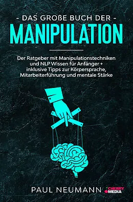 Kartonierter Einband Das große Buch der Manipulation von Paul Neumann