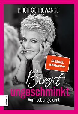E-Book (epub) Birgit ungeschminkt von Birgit Schrowange