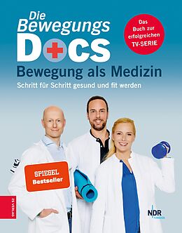 E-Book (epub) Die Bewegungs-Docs - Bewegung als Medizin von Melanie Hümmelgen, Helge Riepenhof, Christian Sturm