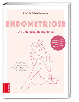 Fester Einband Endometriose - Die unterschätzte Krankheit von Sylvia Mechsner