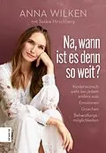E-Book (epub) Na, wann ist es denn so weit? von Anna Wilken