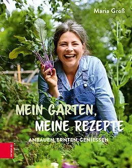 E-Book (epub) Mein Garten, meine Rezepte von Maria Groß
