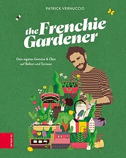 E-Book (epub) The Frenchie Gardener von Patrick Vernuccio