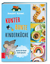 Fester Einband Kunterbunte Kinderküche von Annabel Karmel