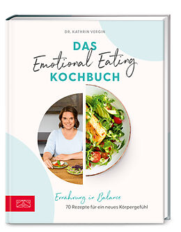 Fester Einband Das Emotional Eating Kochbuch von Kathrin Vergin