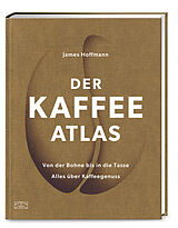 Fester Einband Der Kaffeeatlas von James Hoffmann