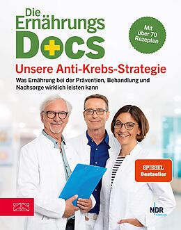 E-Book (epub) Die Ernährungs-Docs - Unsere Anti-Krebs-Strategie von Jörn Klasen, Matthias Riedl, Silja Schäfer