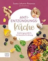 E-Book (epub) Anti-Entzündungs-Küche von Saskia Johanna Rosenow