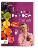 Kartonierter Einband Drink the Rainbow von Monica Meier-Ivancan