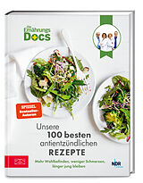 Fester Einband Die Ernährungs-Docs  Unsere 100 besten antientzündlichen Rezepte von Matthias Riedl, Viola Andresen, Silja Schäfer