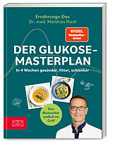 Fester Einband Der Glukose-Masterplan von Matthias Riedl