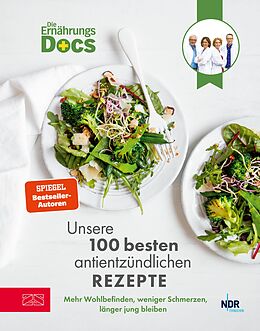 E-Book (epub) Die Ernährungs-Docs - Unsere 100 besten antientzündlichen Rezepte von Matthias Riedl, Viola Andresen, Silja Schäfer