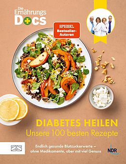 E-Book (epub) Die Ernährungs-Docs - Diabetes heilen - Unsere 100 besten Rezepte von Matthias Riedl, Jörn Klasen, Silja Schäfer