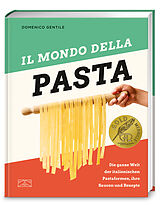 Fester Einband Il mondo della Pasta von Domenico Gentile