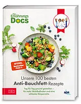 Fester Einband Die Ernährungs-Docs  Unsere 100 besten Anti-Bauchfett-Rezepte von Matthias Riedl, Viola Andresen, Jörn Klasen