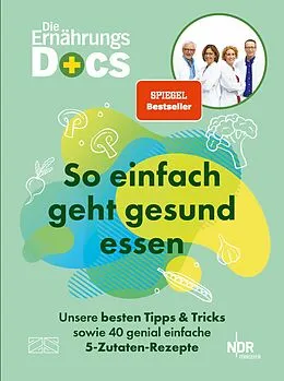 E-Book (epub) Die Ernährungs-Docs - So einfach geht gesund essen von Matthias Riedl, Viola Andresen, Jörn Klasen