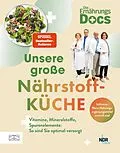 E-Book (epub) Die Ernährungs-Docs - Unsere große Nährstoffküche von Viola Andresen, Silja Schäfer, Jörn Klasen