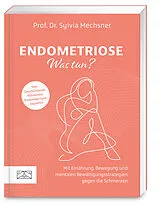 Kartonierter Einband Endometriose  Was tun? von Sylvia Mechsner