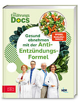Fester Einband Die Ernährungs-Docs - Gesund abnehmen mit der Anti-Entzündungs-Formel von Matthias Riedl, Viola Andresen, Silja Schäfer