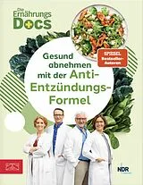 E-Book (epub) Die Ernährungs-Docs - Gesund abnehmen mit der Anti-Entzündungs-Formel von Matthias Riedl, Viola Andresen, Silja Schäfer