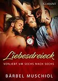 E-Book (epub) Liebesdreieck. Verliebt um sechs nach sechs von Bärbel Muschiol