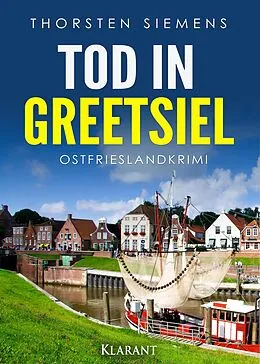 E-Book (epub) Tod in Greetsiel. Ostfrieslandkrimi von Thorsten Siemens