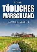 E-Book (epub) Tödliches Marschland. Ostfrieslandkrimi von Elke Nansen