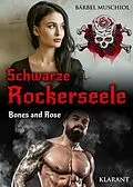E-Book (epub) Schwarze Rockerseele. Bones and Rose von Bärbel Muschiol