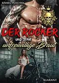 E-Book (epub) Der Rocker und seine unfreiwillige Braut von Bärbel Muschiol