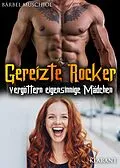 E-Book (epub) Gereizte Rocker vergöttern eigensinnige Mädchen von Bärbel Muschiol