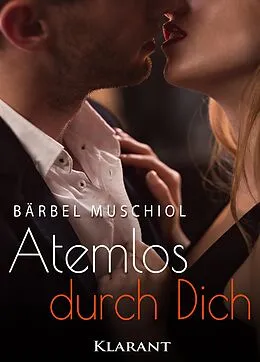 E-Book (epub) Atemlos durch Dich. Erotik Roman von Bärbel Muschiol