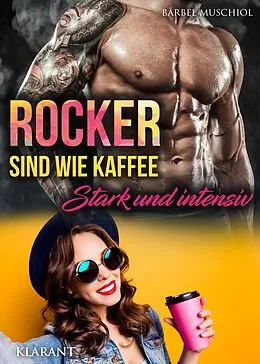 E-Book (epub) Rocker sind wie Kaffee. Stark und intensiv von Bärbel Muschiol
