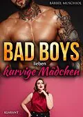 E-Book (epub) Bad Boys lieben kurvige Mädchen. Roman von Bärbel Muschiol