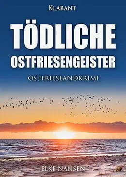 E-Book (epub) Tödliche Ostfriesengeister. Ostfrieslandkrimi von Elke Nansen